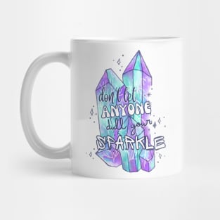 Don't Let Anyone Dull Your Sparkle Mug